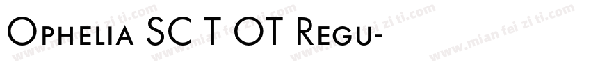 Ophelia SC T OT Regu字体转换